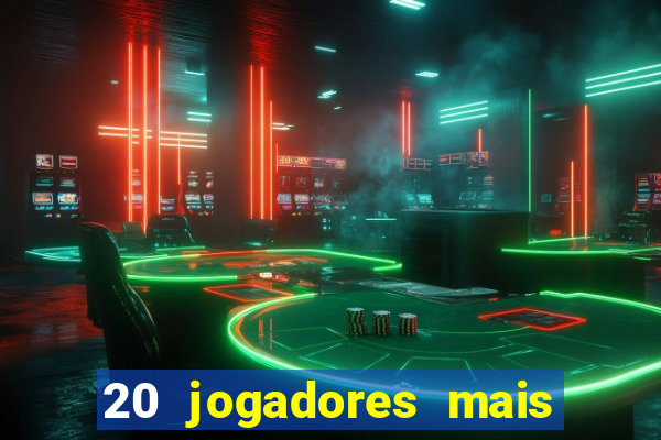 20 jogadores mais ricos do mundo